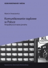 Komunikowanie rządowe w Polsce. Perspektywa instytucjonalna