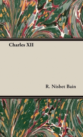 Charles XII - Bain R. Nisbet