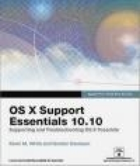 Apple Pro Training Series OS X Support Essentials 10.10 Gordon Davisson, Kevin White