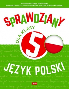 Sprawdziany dla klasy 5. Język Polski - Lasek Anna, Zioła-Zemczak Katarzyna