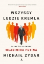 Wszyscy ludzie Kremla - Michaił Zygar