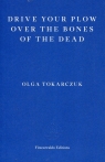 Drive your Plow over the Bones of the Dead Olga Tokarczuk