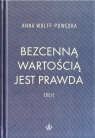 Bezcenną wartością jest prawda Anna Wolff-Powęska