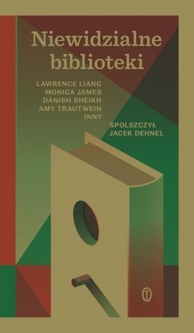 Niewidzialne biblioteki - Lawrence Liang, Monica James, Danish Sheikh, Amy Trautwein