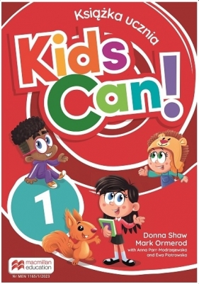 Kids Can! 1. Książka ucznia - Shaw Donna, Ormerod Mark, Parr-Modrzejewska Anna, Piotrowska Ewa
