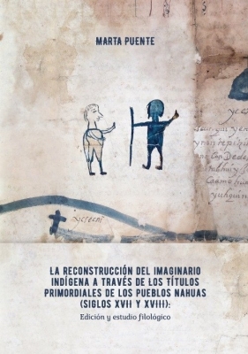 La reconstrucción del imaginario indígena a través de los Títulos primordiales de los pueblos nahuas - Puente Marta