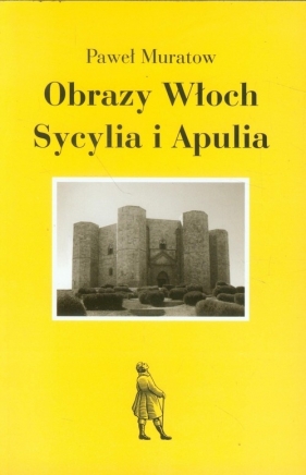 Obrazy Włoch Sycylia i Apulia - Muratow Paweł