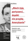  Niech żyją partyzanci, dopóki nie przyjdą AmerykanieOpowieść z gór,