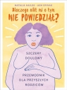 Dlaczego nikt mi o tym nie powiedział? Szczery doulowy przewodnik dla Natalia Hailes, Ash Spivak