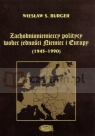 Zachodnioniemieccy politycy wobec jedności Niemiec i Europy (1945-1990) Wiesław S. Burger