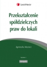 Przekształcenie spółdzielczych praw do lokali  Maziarz Agnieszka