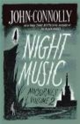 Night Music: Nocturnes 2 John Connolly