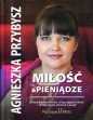 Miłość i pieniądze - Agnieszka Przybysz