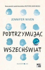 Podtrzymując wszechświat - Jennifer Niven