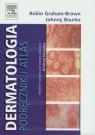 Dermatologia Podręcznik i atlas  Graham-Brown Robin, Bourke Johnny