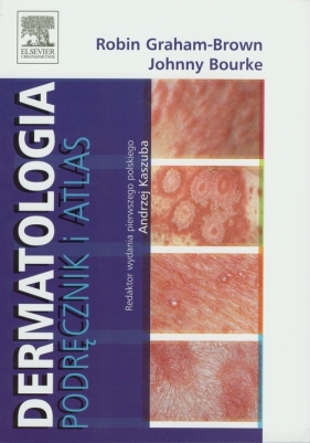 Dermatologia Podręcznik i atlas - Graham-Brown Robin, Bourke Johnny<br />