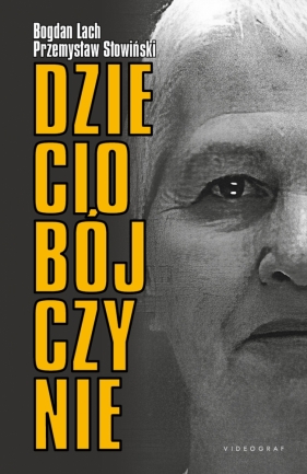 Dzieciobójczynie - Słowiński Przemysław, Lach Bogdan