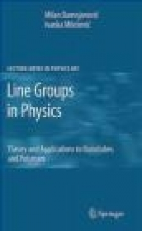 Line Groups in Physics Ivanka Milosevic, Milan Damnjanovic