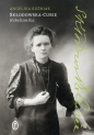 Skłodowska-Curie. Rebeliantka - Angelika Kuźniak