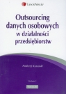 Outsourcing danych osobowych w działalności przedsiębiorstw  Krasuski Andrzej