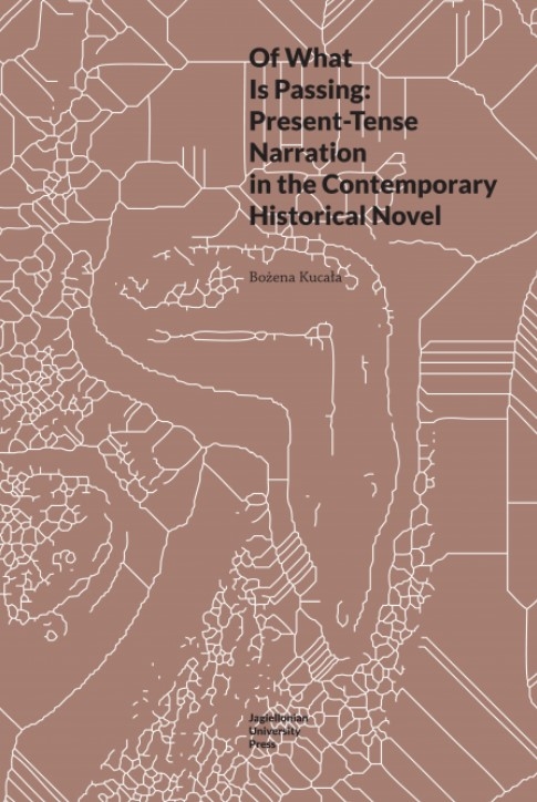 Of What Is Passing: Present-Tense Narration in the Contemporary Historical Novel