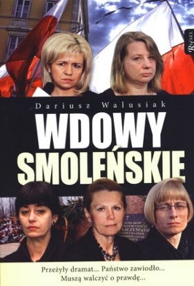 Wdowy Smoleńskie - Walusiak Dariusz
