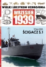 Wielki Leksykon Uzbrojenia Wrzesień 1939 t.209 Ścigacz Opracowanie zbiorowe