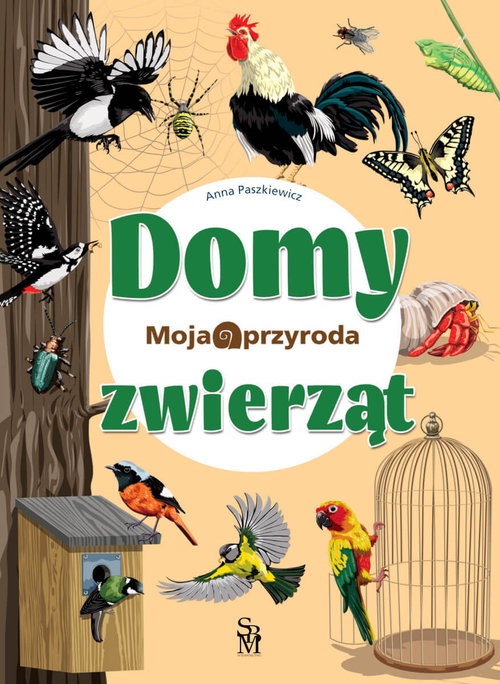 Moja przyroda. Domy zwierząt