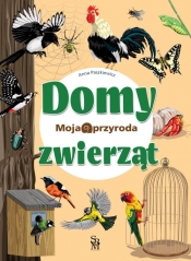 Moja przyroda. Domy zwierząt - Anna Paszkiewicz