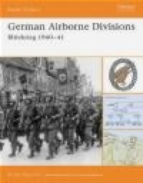 German Airborne Divisions Blitzkrieg 1940-41 (B.O. #4) - Bruce Quarrie, B Quarrie