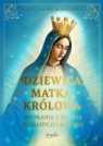  Dziewica matka królowaSpotkania z Maryją w tradycji i historii