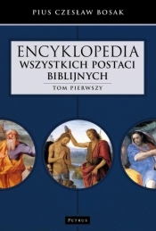 Encyklopedia wszystkich postaci biblijnych. Tom 1 - Czesław Bosak