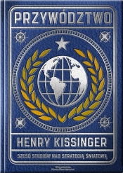 Kolekcjonerskie wydanie “Przywództwo: Sześć studiów nad strategią światową” - Henry Kissinger