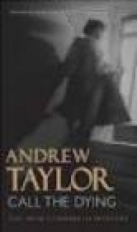 Call the Dying Andrew Taylor, A Taylor