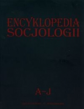 Encyklopedia socjologii Tom 1 A-J