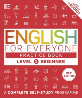 English for Everyone Practice Book Level 1 Beginner. A Complete Self-Study Programme wer. angielska - Opracowanie zbiorowe
