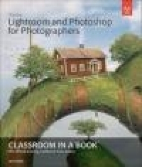 Adobe Lightroom and Photoshop for Photographers Classroom in a Book