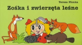 Zośka i zwierzęta leśne - Płonka Teresa