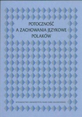 Potoczność a zachowania językowe Polaków - <br />