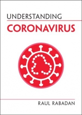 Understanding Coronavirus (Understanding Life) - Raúl Rabadán