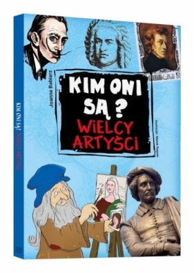 Kim oni są? Wielcy artyści - Opracowanie zbiorowe