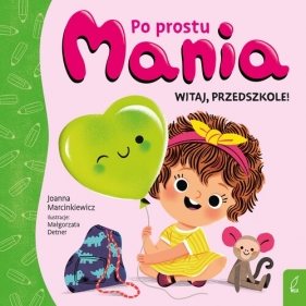 Po prostu Mania Witaj przedszkole - Joanna Marcinkiewicz
