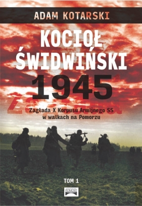 Kocioł świdwiński 1945 - Kotarski Adam