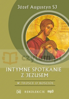 Rekolekcje-Intymne spotkanie z Jezusem - audiobook - Józef Augustyn SJ