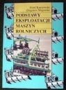 Podstawy eksploatacji maszyn rolniczych  Kuczewski Józef, Majewski Zbigniew