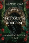 Pomiędzy światami T.1 Przebudzenie animaga Dagmara Kasz