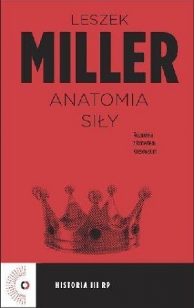 Anatomia siły - Leszek Miller, Robert Krasowski