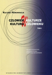 Człowiek w kulturze kultura w człowieku Tom 1