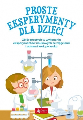 Proste eksperymenty dla dzieci - Pękala Piotr , Foltyniak Magdalena