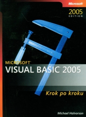 Microsoft Visual Basic 2005 Krok po kroku z płytą CD - Halvorson Michael